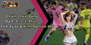 Chiến Thuật Bóng Đá 4-4-1-1: Phân Tích Tỷ Lệ & Kinh Nghiệm Kèo