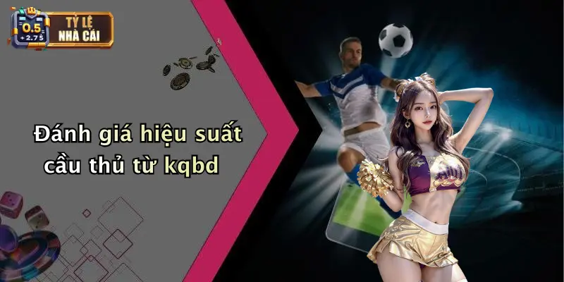 KQBD 2 Đánh giá chi tiết về tỷ lệ nhà cái