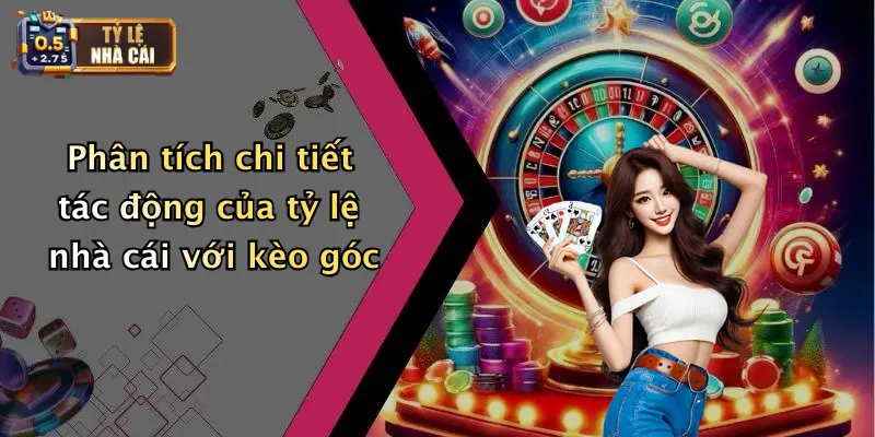 Mẹo Cá Cược Kèo Góc Toàn Trận Hiệu Quả: Bí Quyết Thắng Lớn 2 Phân tích chi tiết tác động của tỷ lệ nhà cái với kèo góc