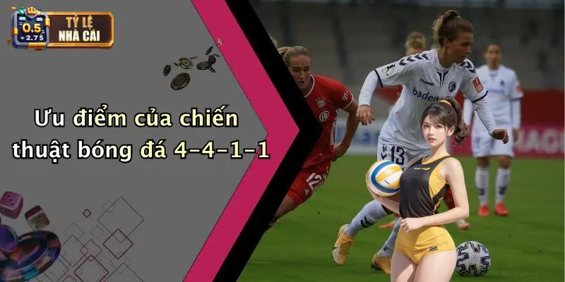 Chiến Thuật Bóng Đá 4-4-1-1: Phân Tích Tỷ Lệ Kèo 2 Ưu điểm của chiến thuật bóng đá 4-4-1-1