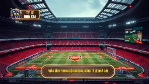 Phân tích phong độ đội Arsenal: Hành trình khẳng định vị thế quân vương