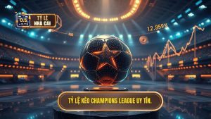 Tỷ Lệ Kèo Champions League: Bí Quyết Đọc Kèo Và Soi Kèo Cúp C1 Luôn Thắng